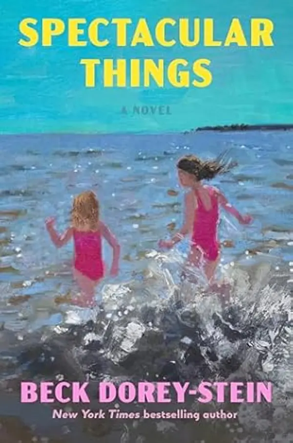 Spectacular Things by Beck Dorey-Stein cover