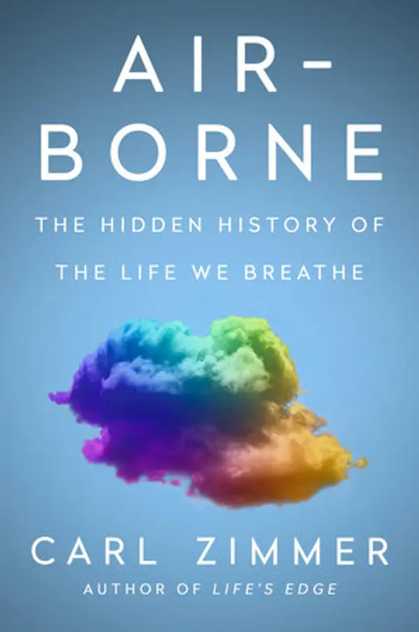 Air-Borne: The Hidden History of the Life We Breathe by Carl Zimmer cover