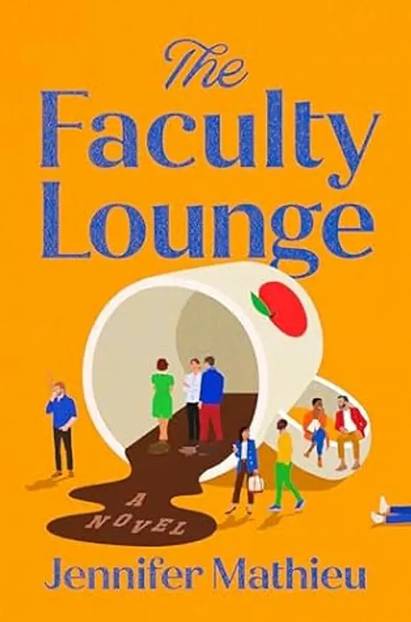 The Faculty Lounge by Jennifer Mathieu cover