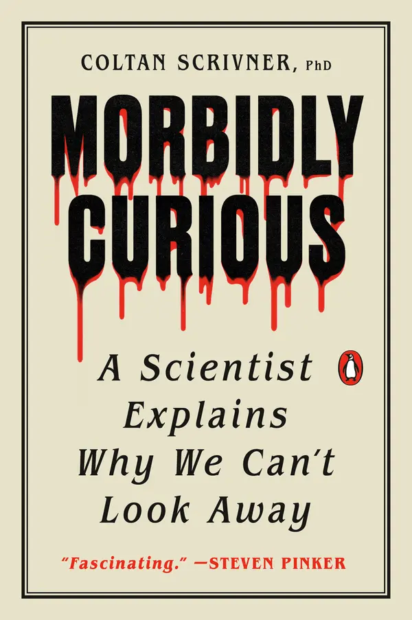 Morbidly Curious by Coltan Scrivner, PhD cover