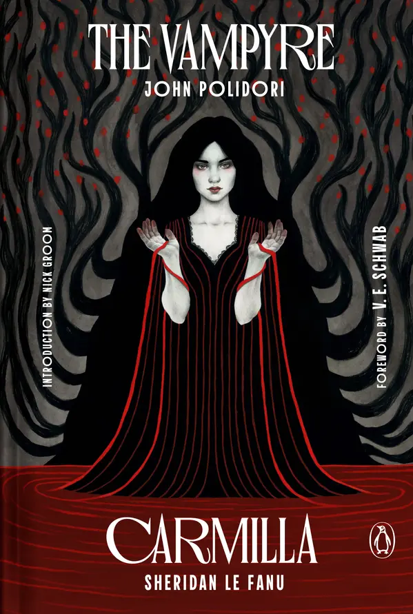 The Vampyre and Carmilla by John Polidori, Sheridan Le Fanu, V. E. Schwab, Nick Groom cover