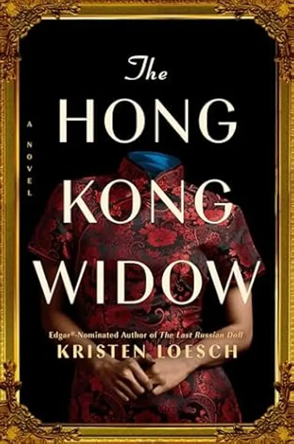 The Hong Kong Widow by Kristen  Loesch cover