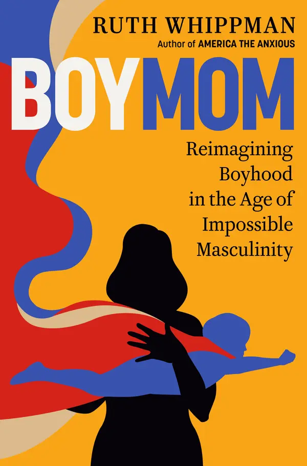BoyMom: Reimagining Boyhood in the Age of Impossible Masculinity by Ruth Whippman cover