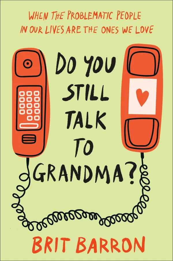 Do You Still Talk to Grandma? by Brit Barron cover