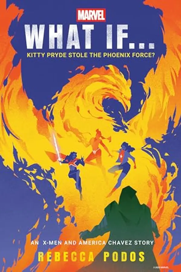 What If...Kitty Pryde Stole the Phoenix Force? (Marvel's What If...?, #4) by Rebecca Podos cover