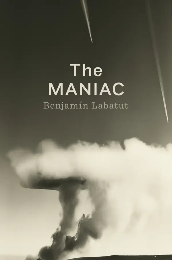 The MANIAC by Benjamín Labatut cover
