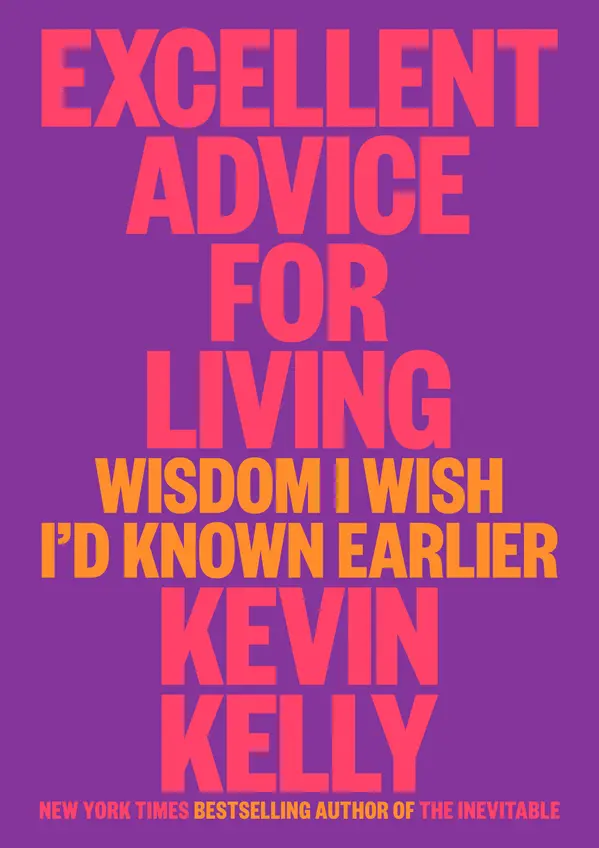 Excellent Advice for Living by Kevin Kelly cover