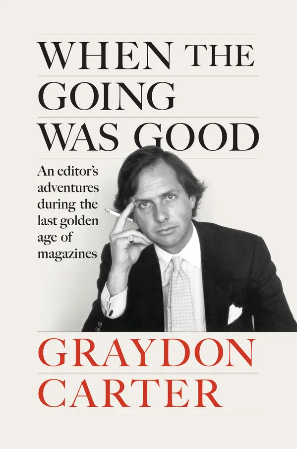 When the Going Was Good by Graydon Carter, James Fox cover