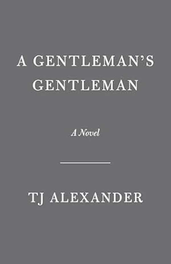 A Gentleman's Gentleman: A Novel by T.J.   Alexander cover