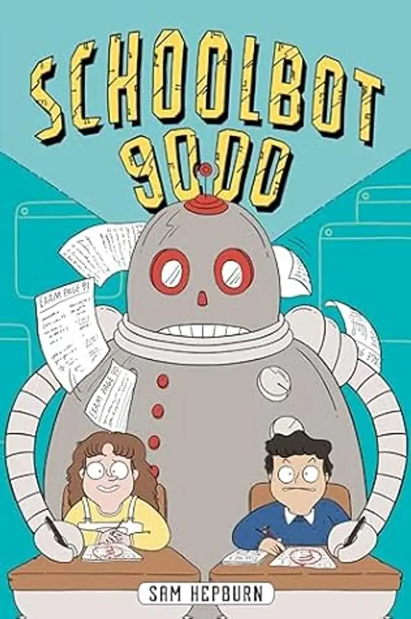 Schoolbot 9000: A Graphic Novel by Sam Hepburn cover