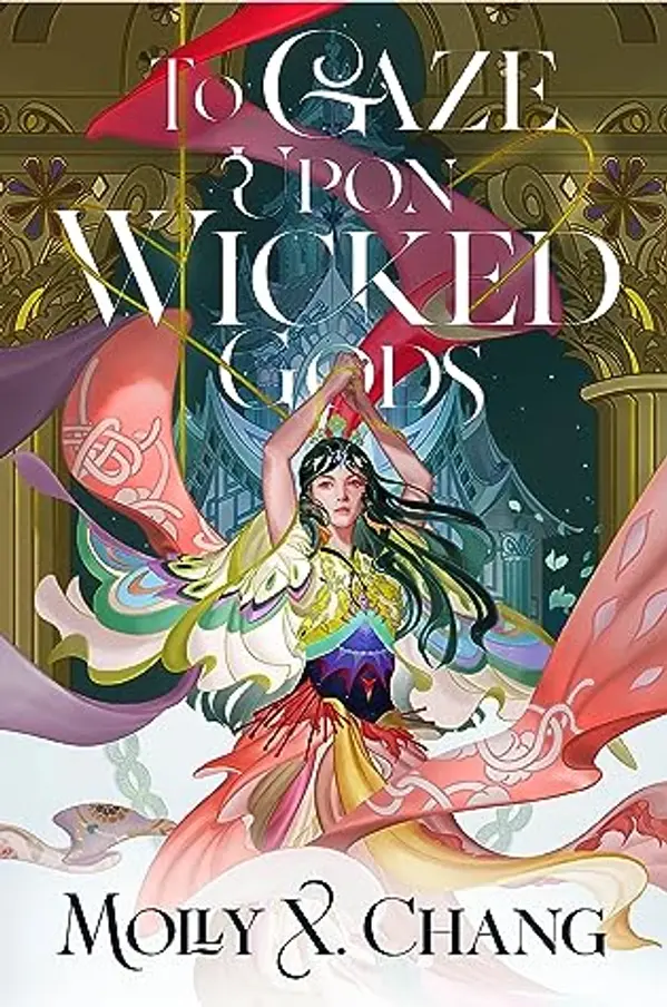 To Gaze Upon Wicked Gods by Molly X. Chang cover