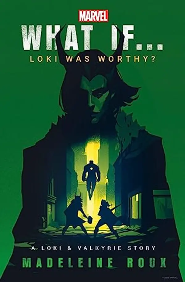 What If... Loki Was Worthy? (Marvel's What If...?, #1) by Madeleine Roux cover