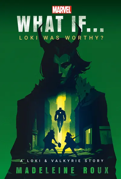 Marvel: What If...Loki Was Worthy? (A Loki & Valkyrie Story) book cover