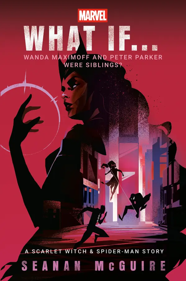 Marvel: What If . . . Wanda Maximoff and Peter Parker Were Siblings? (A Scarlet Witch & Spider-Man Story) by Seanan McGuire, Marvel cover