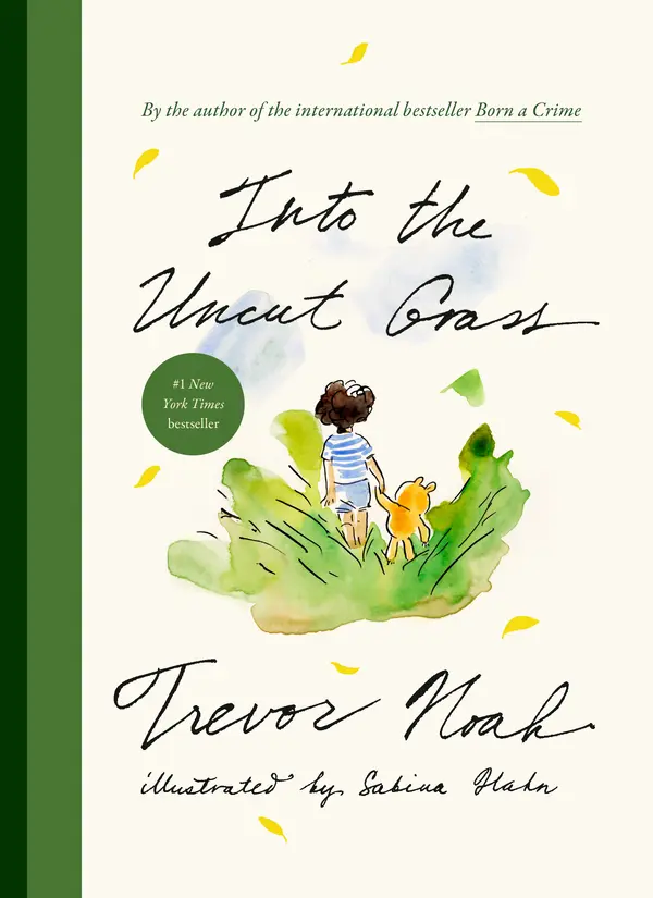 Into the Uncut Grass by Trevor Noah, Sabina Hahn cover