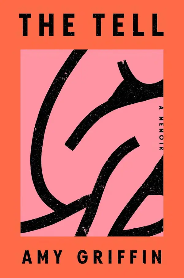 The Tell: A Memoir by Amy Griffin cover