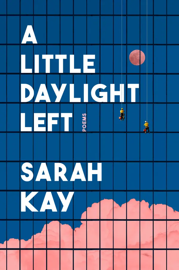A Little Daylight Left by Sarah Kay cover
