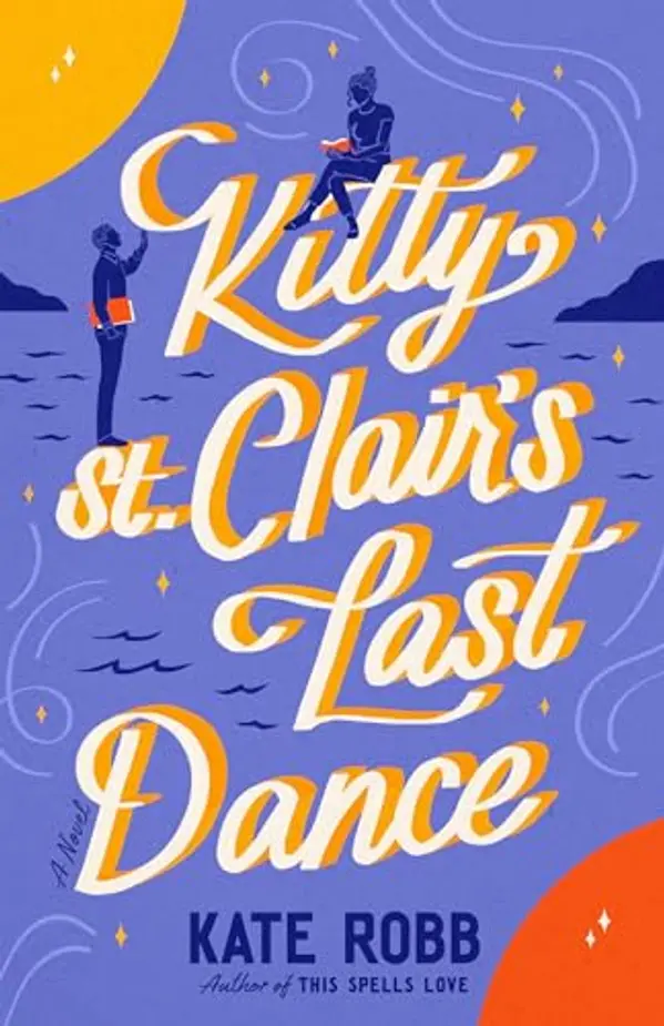 Kitty St. Clair's Last Dance: A Novel (Dial Delights) by Kate Robb cover