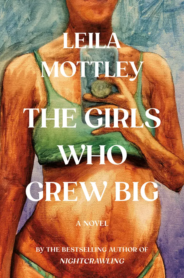 The Girls Who Grew Big by Leila Mottley cover