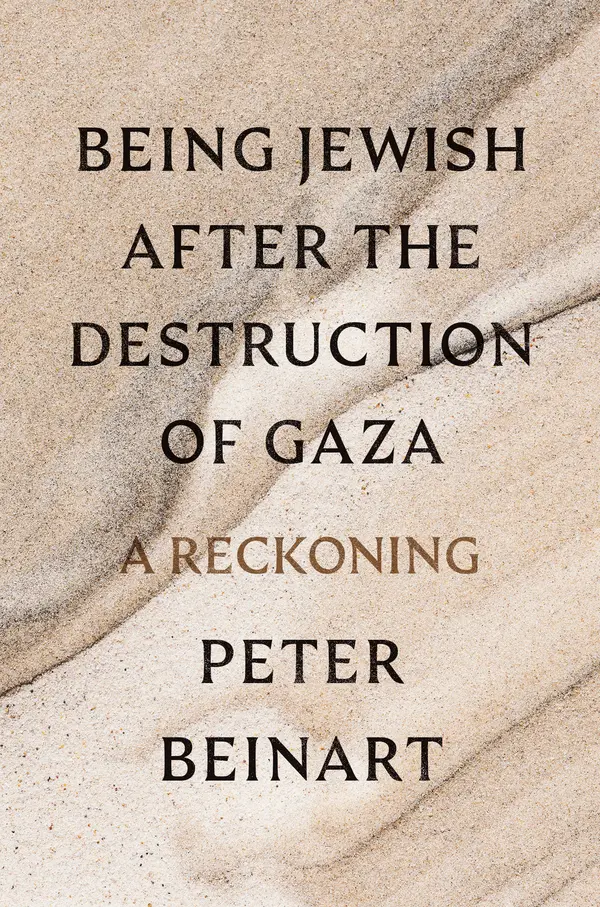 Being Jewish After the Destruction of Gaza by Peter Beinart cover