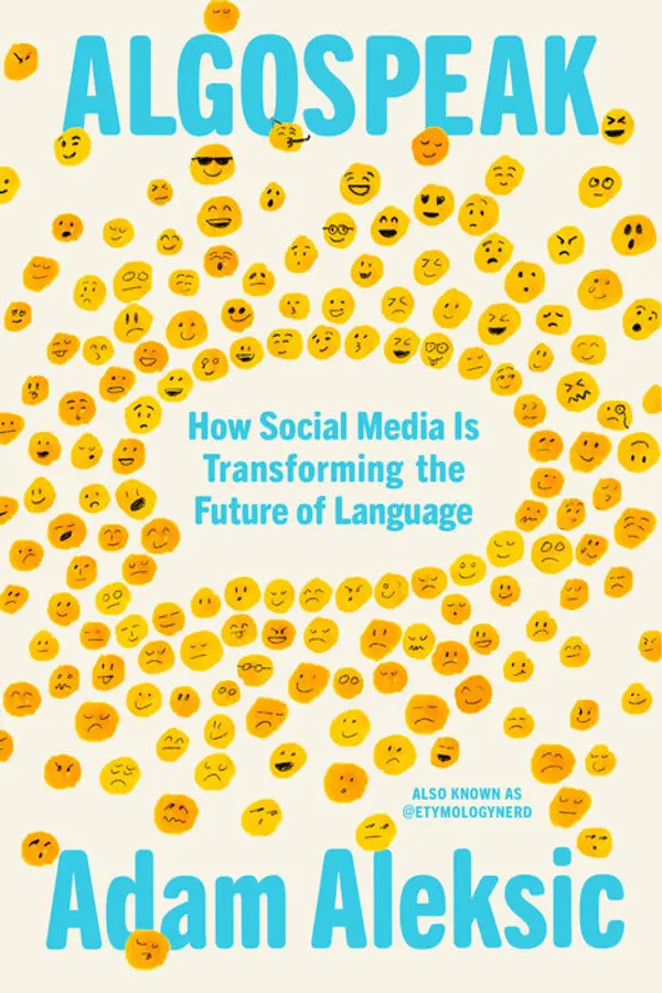 Algospeak: How Social Media Is Transforming the Future of Language by Adam Aleksic cover