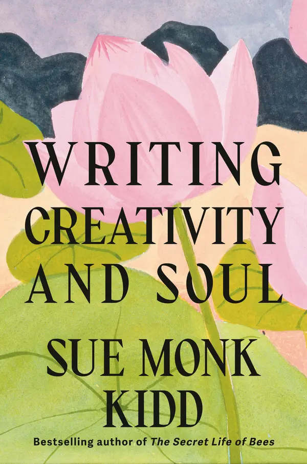 Writing Creativity and Soul by Sue Monk Kidd, Ann Kidd Taylor cover