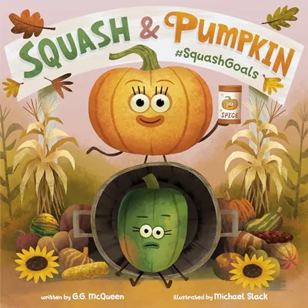 Squash & Pumpkin: #SquashGoals by Michael Slack, G.G. McQueen cover