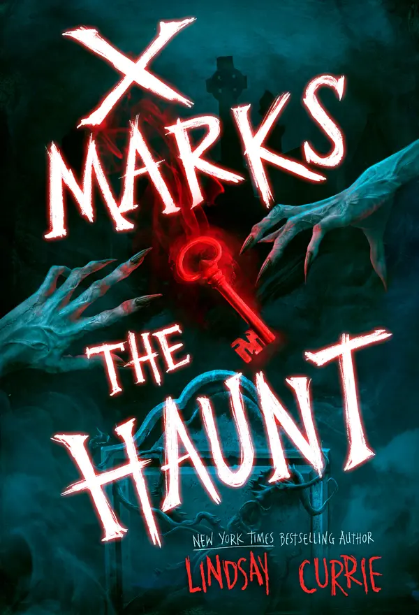 X Marks the Haunt by Lindsay Currie cover