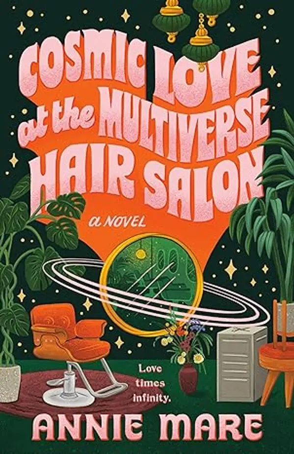 Cosmic Love at the Multiverse Hair Salon by Annie Mare cover
