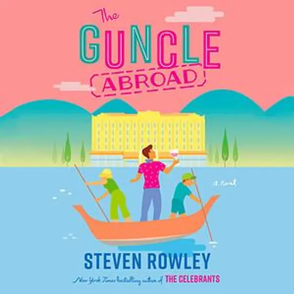 The Guncle Abroad by Steven Rowley cover