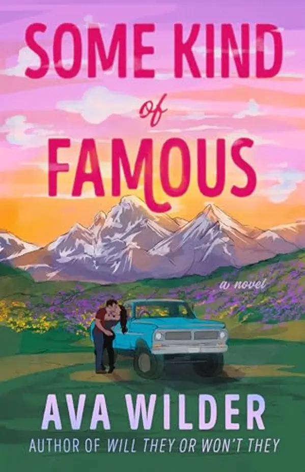 Some Kind of Famous: A Novel by Ava Wilder cover