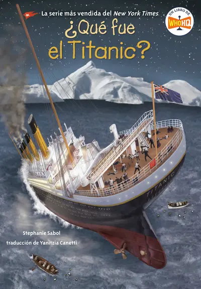 ¿Qué fue el Titanic? (What Was the Titanic? Spanish Edition) book cover