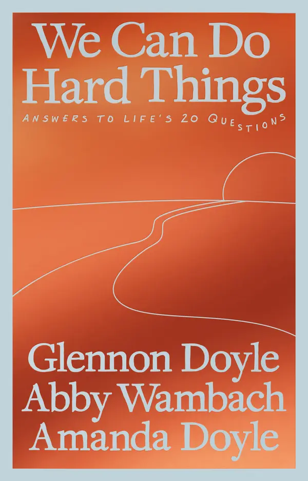 We Can Do Hard Things by Glennon Doyle, Abby Wambach, Amanda Doyle cover