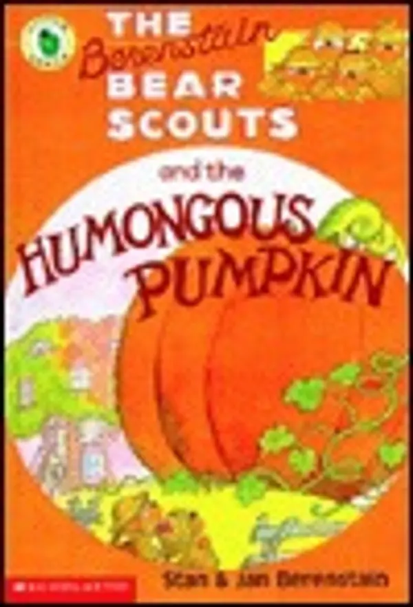 The Berenstain Bear Scouts and the Humongous Pumpkin by Stan Berenstain cover