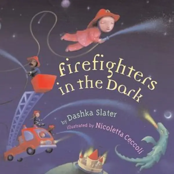 Firefighters In The Dark by Dashka Slater cover