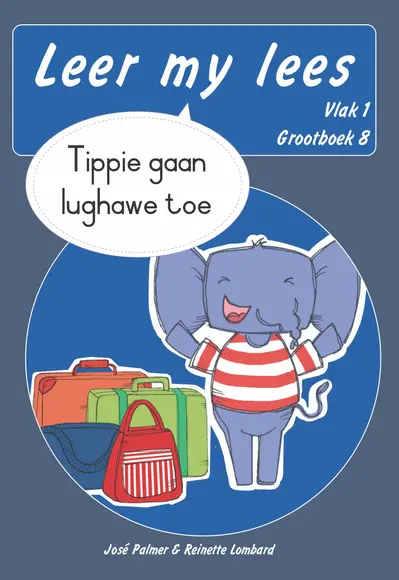 Leer my lees (Vlak 1 Grootboek 8): Tippie gaan lughawe toe (Skooluitgawe) book cover