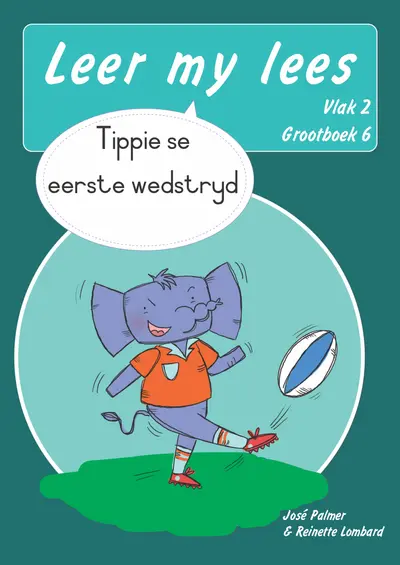 Leer my lees (Vlak 2 Grootboek 6): Tippie se eerste wedstryd (Skooluitgawe) book cover