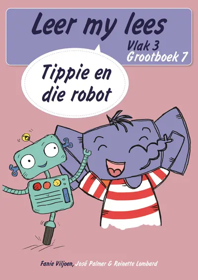 Leer my lees (Vlak 3 Grootboek 7): Tippie en die robot (Skooluitgawe) book cover