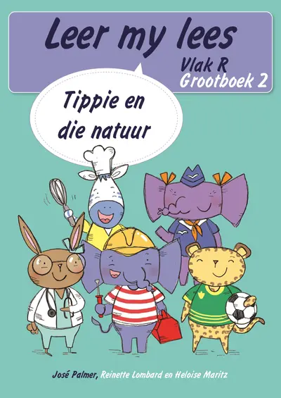 Leer my lees (Vlak R Grootboek 2): Tippie en die natuur (Skooluitgawe) book cover