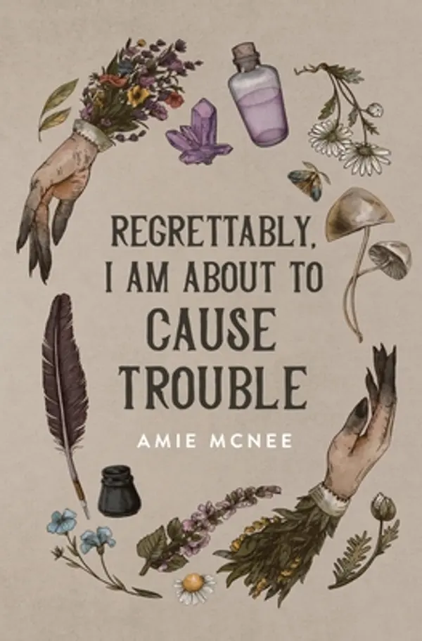 Regrettably, I am About to Cause Trouble by Amie McNee cover