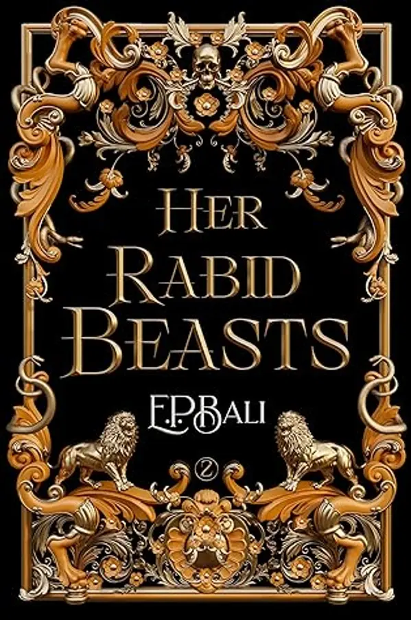 Her Rabid Beasts (Her Vicious Beasts Book 2) by E.P. Bali cover