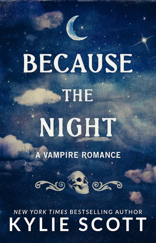 Because the Night: A Vampire Romance by Kylie Scott cover