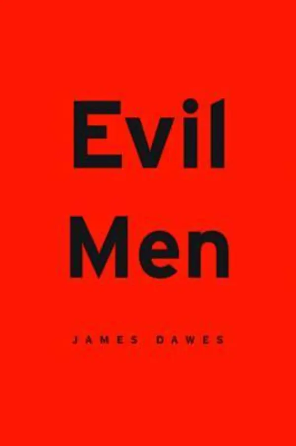 Evil Men by James Dawes cover