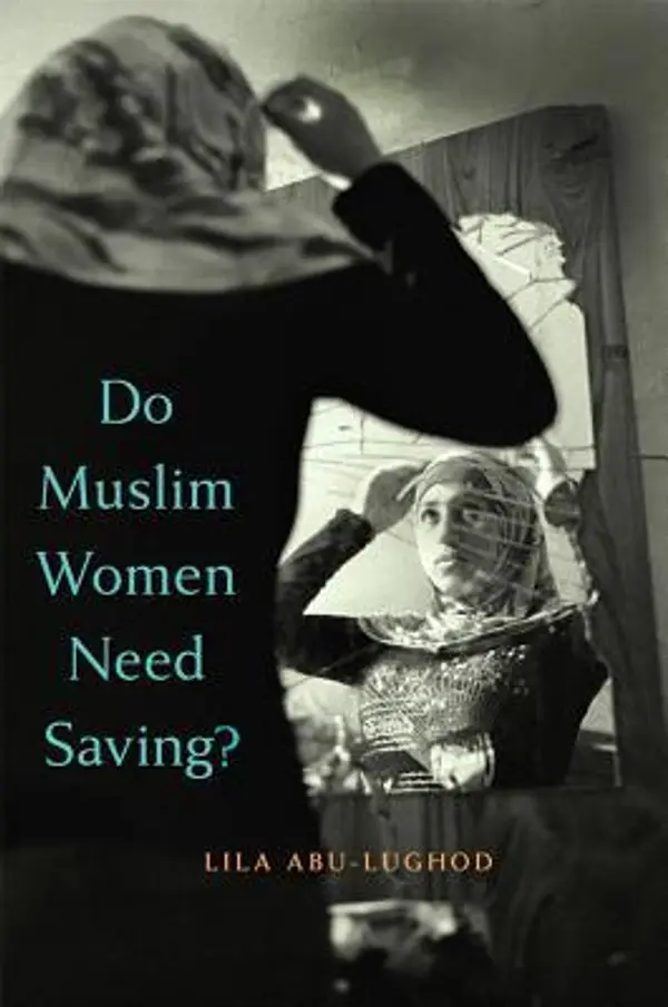 Do Muslim Women Need Saving? by Lila Abu-Lughod cover