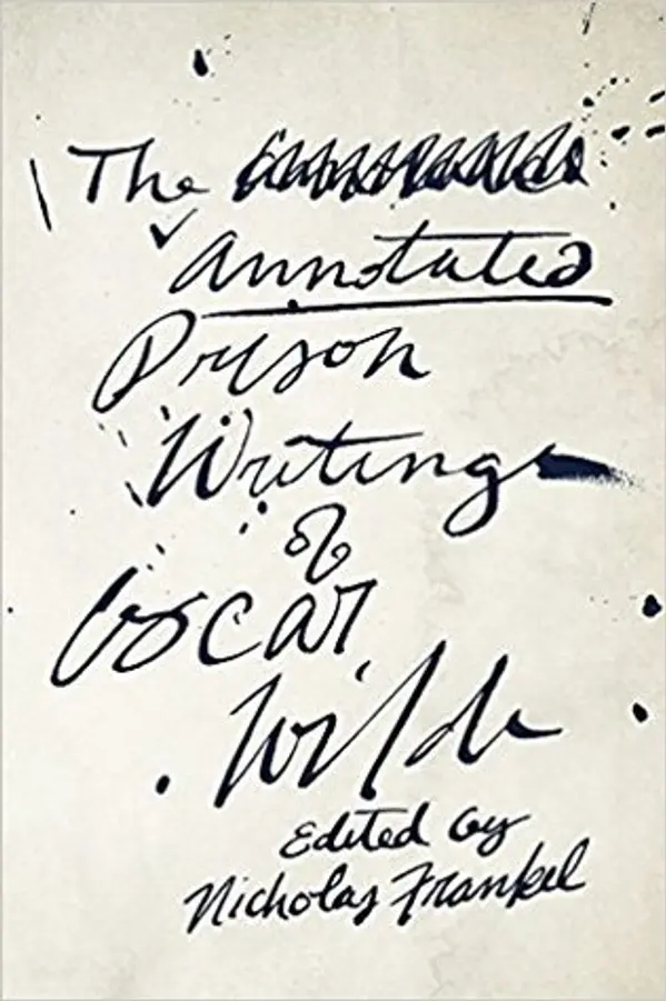 The Annotated Prison Writings of Oscar Wilde by Wilde cover