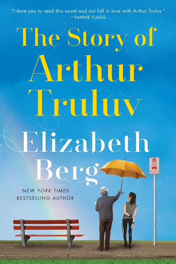 The Story of Arthur Truluv by Elizabeth Berg cover