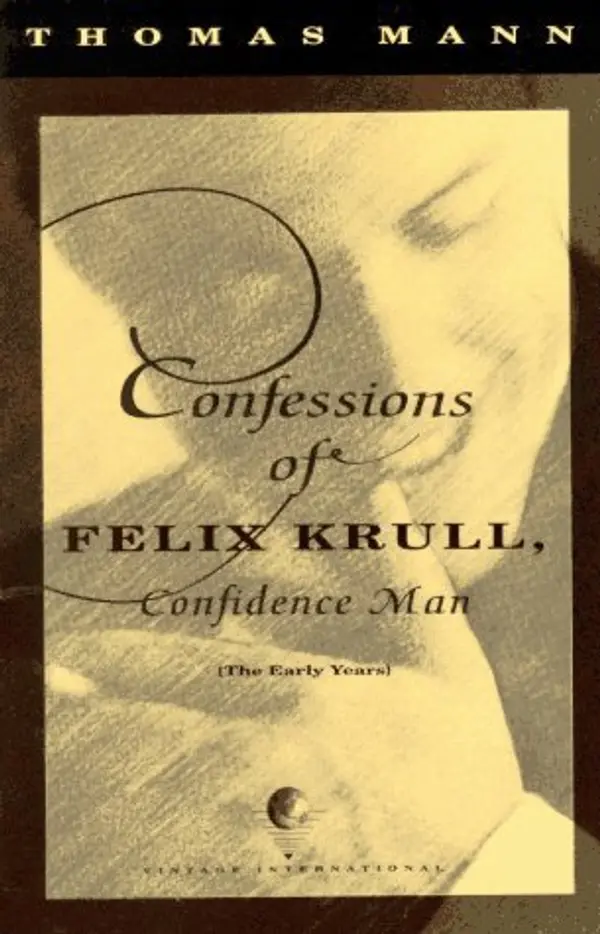 Confessions of Felix Krull, Confidence Man: The Early Years by Thomas Mann cover