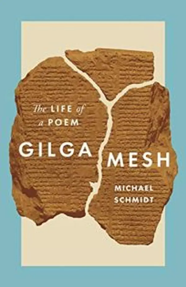 Gilgamesh: The Life of a Poem by Michael       Schmidt cover