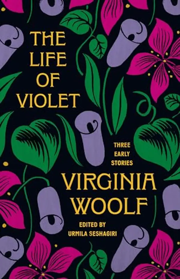 The Life of Violet: Three Early Stories by Virginia Woolf cover