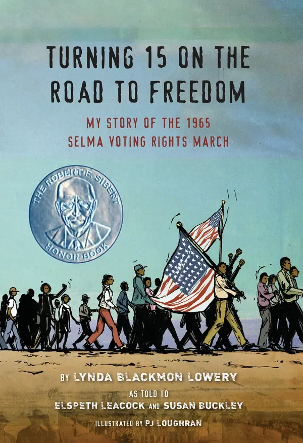 Turning 15 on the Road to Freedom by Lynda Blackmon Lowery, Elspeth Leacock, Susan Buckley, PJ Loughran cover